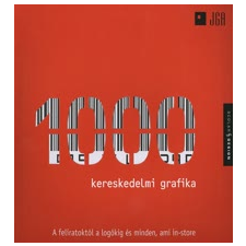  1000 KERESKEDELMI GRAFIKA /A FELIRATOKTÓL A LOGÓKIG ÉS MINDEN, AMI IN-STORE album