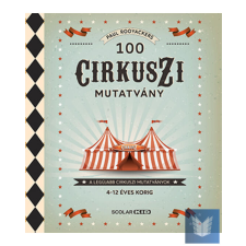 100 cirkuszi mutatvány gyermek- és ifjúsági könyv