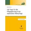  100 Tipps für die Pflegeplanung in der stationären Altenpflege – Barbara Messer