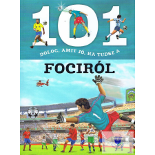 101 dolog, amit jó, ha tudsz a fociról gyermek- és ifjúsági könyv