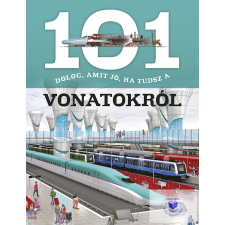  101 dolog, amit jó, ha tudsz a vonatokról egyéb könyv