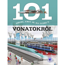 101 dolog, amit jó, ha tudsz a vonatokról egyéb könyv