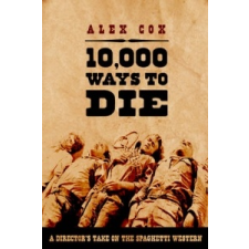  10,000 Ways To Die – Alex Cox idegen nyelvű könyv