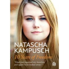  10 Years of Freedom – NATASCHA KAMPUSCH idegen nyelvű könyv
