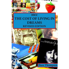  10cc: The Cost of Living in Dreams (Revised Edition) – Dave Thompson idegen nyelvű könyv
