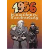  1956 Kezében szabadság -