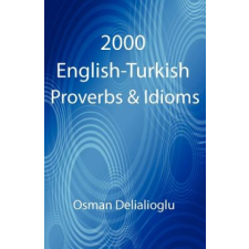  2000 English-Turkish Proverbs & Idioms – Osman Delialioglu idegen nyelvű könyv