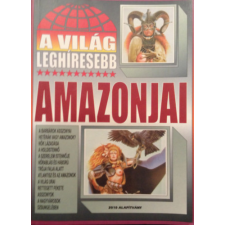 2010 Alapítvány A világ leghíresebb amazonjai antikvárium - használt könyv