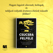 21. Század Kiadó A csúcsra és felfelé - Arthur C. Brooks életmód, egészség