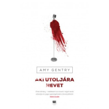 21. Század Kiadó Amy Gentry - Aki utoljára nevet (új példány) regény