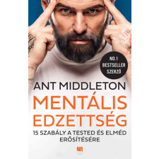 21. Század Kiadó Ant Middleton - Mentális edzettség életmód, egészség