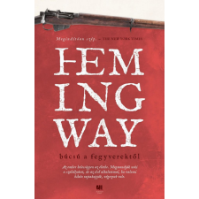 21. Század Kiadó Ernest Hemingway - Búcsú a fegyverektől regény