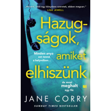21. Század Kiadó Jane Corry - Hazugságok, amiket elhiszünk regény