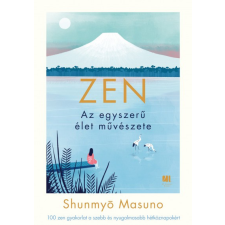 21. Század Kiadó Kft. ZEN - Az egyszerű élet művészete - díszkiadás életmód, egészség