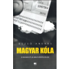 21. Század Kiadó Magyar kóla (A kokain útja Magyarországon)