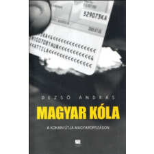 21. Század Kiadó Magyar kóla (A kokain útja Magyarországon) antikvárium - használt könyv