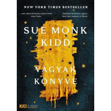 21. Század Kiadó Sue Monk Kidd - Vágyak könyve regény
