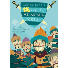  25 szelfi az Árpád-korból (új kiadás) gyermek- és ifjúsági könyv