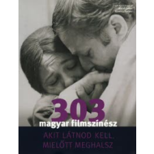 303 MAGYAR FILMSZÍNÉSZ AKIT LÁTNOD KELL, MIELŐTT MEGHALSZ művészet