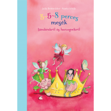  3-5-8 perces mesék tündérekről és hercegnőkről gyermek- és ifjúsági könyv