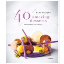  40 Amazing Desserts – Bart Ardijns idegen nyelvű könyv