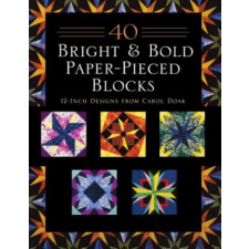 40 Bright & Bold Paper-Pieced Blocks – CAROL DOAK idegen nyelvű könyv