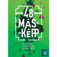  48 másképp - Ifjúsági novellák a múltból gyermek- és ifjúsági könyv