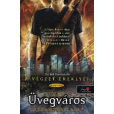 Cassandra Clare ÜVEGVÁROS - A VÉGZET EREKLYÉI 3. (KEMÉNYTÁBLÁS) gyermek- és ifjúsági könyv