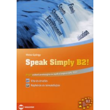 Weisz György SPEAK SIMPLY B2 ANGOL SZÓBELI ÉRETTSÉGIRE ÉS NYELVVIZSGÁRA nyelvkönyv, szótár