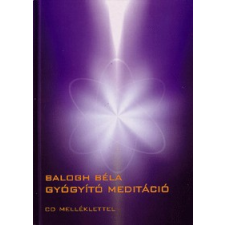 Bioenergetic Kiadó GYÓGYÍTÓ MEDITÁCIÓ (CD-MELLÉKLETTEL) életmód, egészség