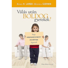 Park Könyvkiadó VÁLÁS UTÁN BOLDOG GYEREKEK? - HOGY KIEGYENSÚLYOZOTT FELNŐTTEK LEGYENEK társadalom- és humántudomány