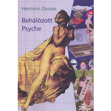 Hermann Zsuzsanna;Lélekben Otthon Közhasznú Alapítvány BEHÁLÓZOTT PSYCHE társadalom- és humántudomány