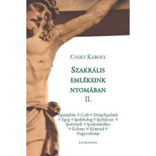 Csáky Károly SZAKRÁLIS EMLÉKEINK NYOMÁBAN II. művészet