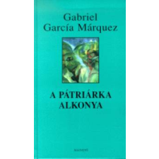 Gabriel García Márquez A pátriárka alkonya irodalom