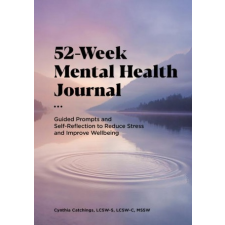  52-Week Mental Health Journal: Guided Prompts and Self-Reflection to Reduce Stress and Improve Wellbeing idegen nyelvű könyv
