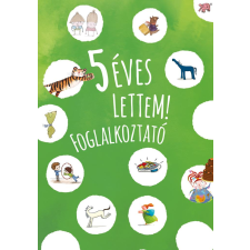 - 5 éves lettem! - foglalkozató gyermek- és ifjúsági könyv