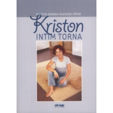 Ruzsonyi Péter, Kriston Andrea Kriston intim torna életmód, egészség