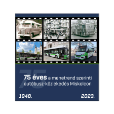 75 éves a menetrend szerinti autóbusz-közlekedés Miskolcon (MVK Zrt.) történelem