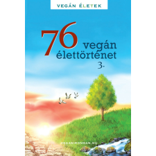 76 Vegán élettörténet 3 - Vegán Életek életmód, egészség