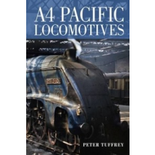  A4 Pacific Locomotives – Peter Tuffrey idegen nyelvű könyv