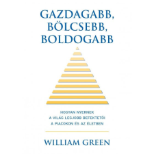 A4C Books William Green - Gazdagabb, bölcsebb, boldogabb gazdaság, üzlet