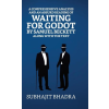  A Comprehensive Analysis And An Absurd Reading Of Waiting For Godot By Samuel Beckett Along With The Text