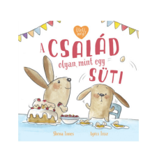  A család olyan, mint egy süti - Innes Shona gyermek- és ifjúsági könyv