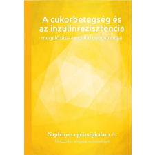 - A cukorbetegség és az inzulinrezisztencia megelőzése és szelíd gyógymódjai egyéb könyv