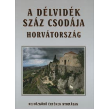  A DÉLVIDÉK SZÁZ CSODÁJA /HORVÁTORSZÁG album