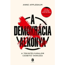  A demokrácia alkonya - A tekintélyuralom csábító varázsa történelem