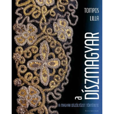 A díszmagyar - A magyar díszöltözet története történelem
