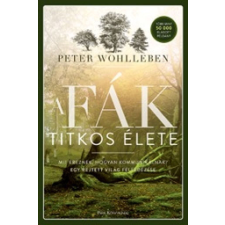 A fák titkos élete - Mit éreznek, hogyan kommunikálnak? Egy rejtett világ felfedezése történelem