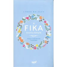 A Fika kicsiny könyve - Avagy a svéd kávézás szertartása életmód, egészség