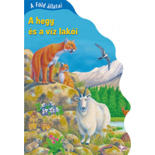 A Föld állatai - A hegy és a víz lakói gyermek- és ifjúsági könyv